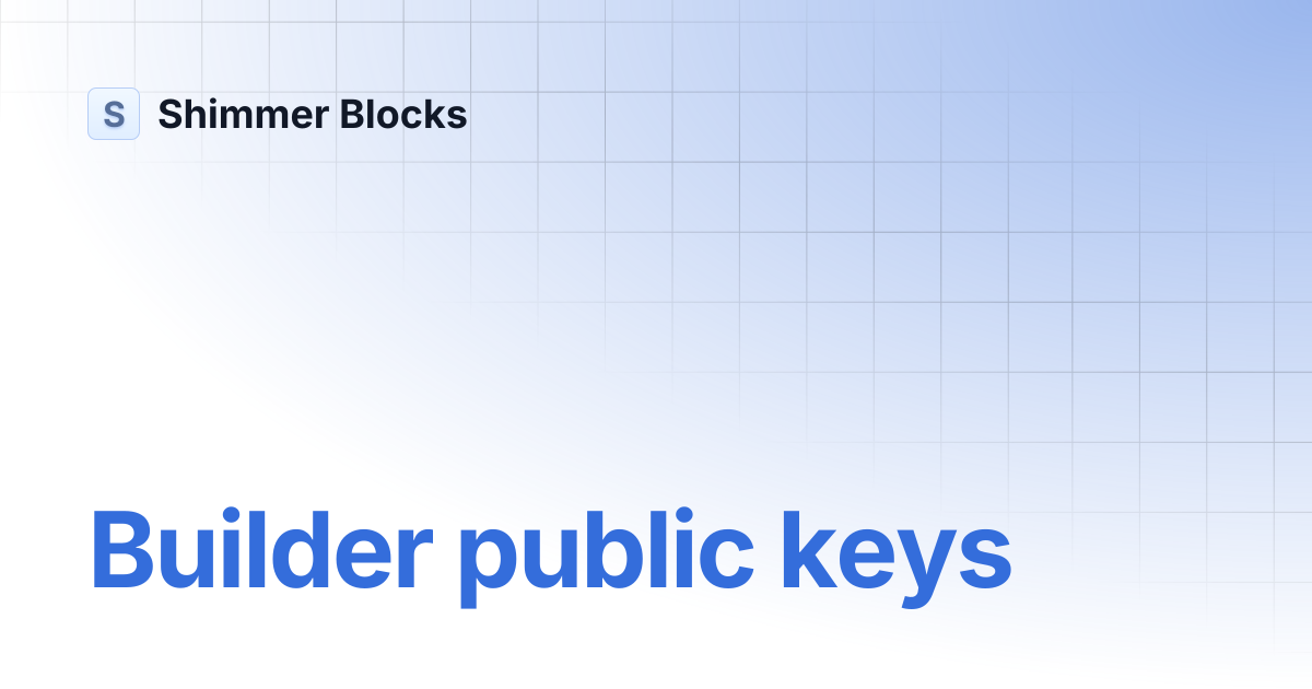 Builder public keys | Shimmer Blocks